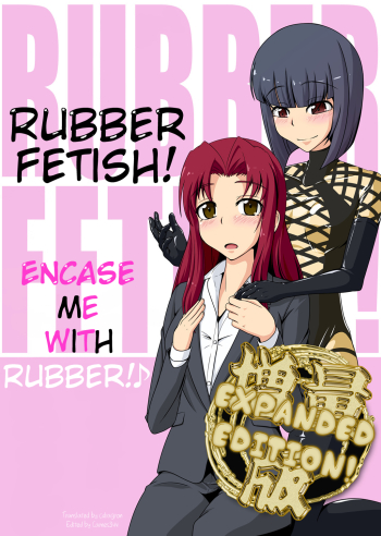 Gomu Fechi! Rubber de Watashi o Tojikomete â™ª | Rubber Fetish! Encase Me with Rubber! â™ª