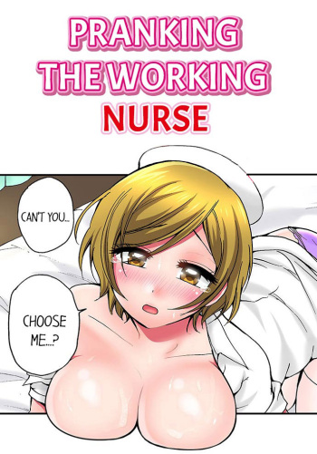 Pranking the Working Nurse Ch.15/?