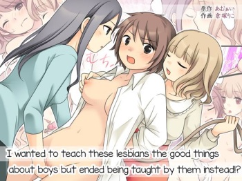 Leskko ni Otoko no Yosa o Oshieyou to Shitara Nyotaika Choukyou Sareta Ore | I wanted to teach these lesbians the good things about boys but ended being taught by them instead!?