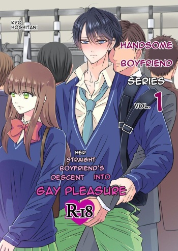 Handsome Boyfriend Series Volume 1. - Her Straight Boyfriend's Descent Into Gay Pleasure