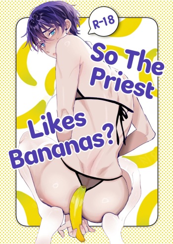 Does the Reverend Love Bananas~?