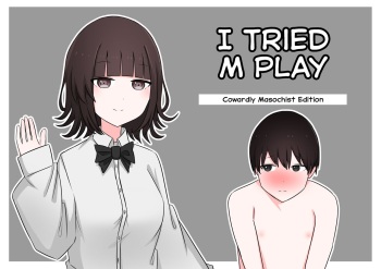 I Tried M Play - Cowardly Masochist Edition