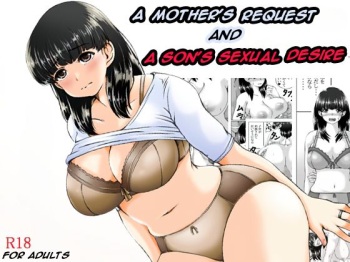 Kaasan no Onegai to Musuko no Seiyoku - A Mother's Request and A Son's Sexual Desire