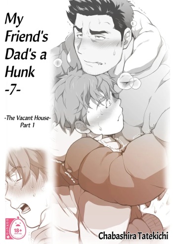 My Friend's Dad is a Hunk chapter 7 - The Vacant House Part 1