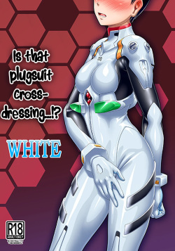 Plugsuit Josou ja Nai to   ! WHITE | Is that plugsuit cross-dressing   !? WHITE